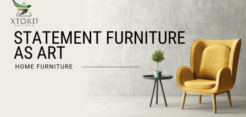 Statement Furniture as Art